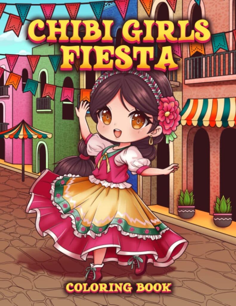 Chibi Girls Fiesta Coloring Book: Kawaii Chibi Girls in Cute Mexican Party Costumes Coloring Page for Adults and Kids Paperback – May 2, 2023